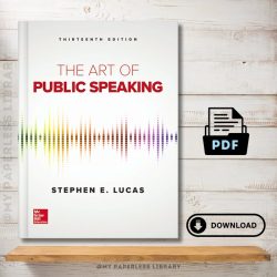 The art of public speaking 13th edition by stephen lucas